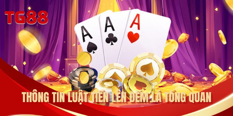 Thông tin luật tiến lên đếm lá tổng quan